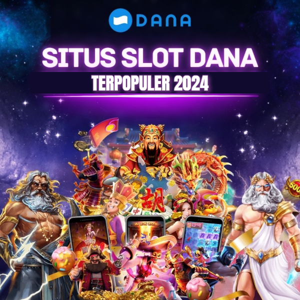 SLOT DANA 🏧 Daftar Slot Dana Situs Casino Oline Terpercaya & Terpopuler